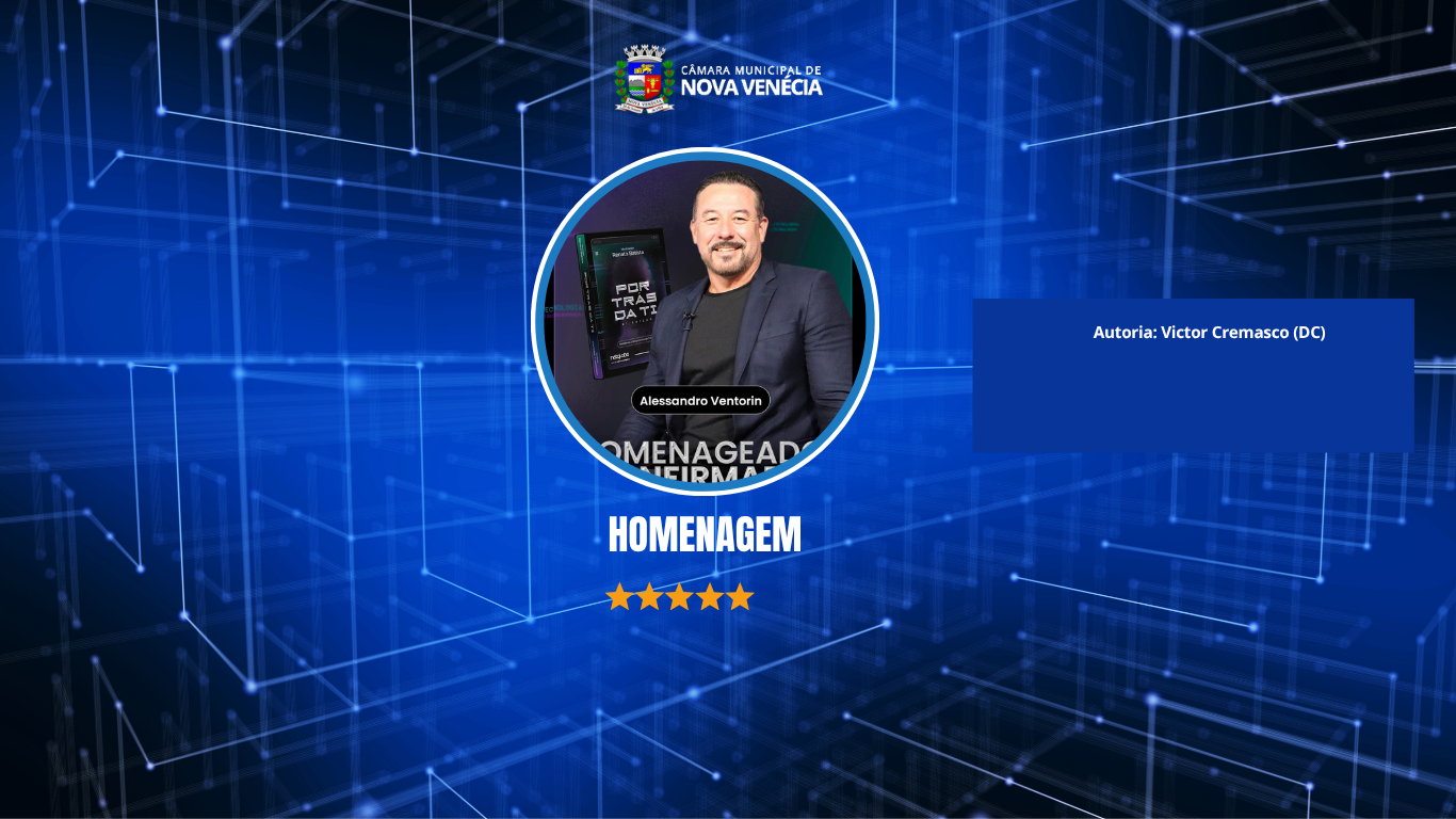 Câmara de Nova Venécia aprova Moção de Congratulação que homenageia Alessandro Ventorin, atual CIO do Grupo Educacional Multivix