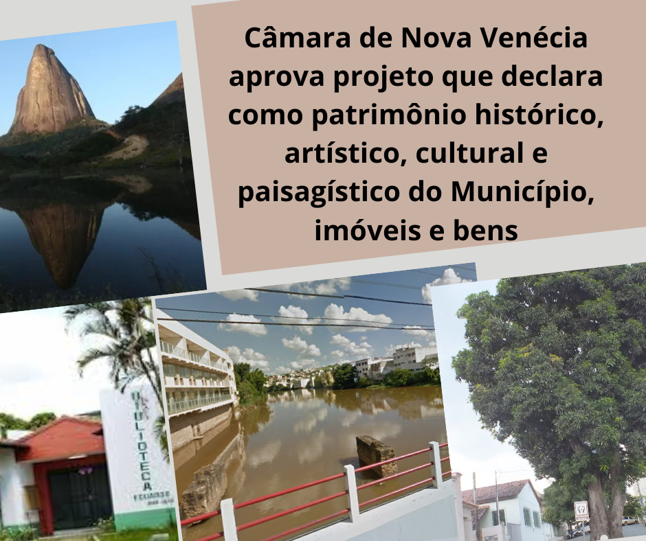 Câmara de Nova Venécia aprova projeto que declara como patrimônio histórico, artístico, cultural e paisagístico do Município imóveis e bens