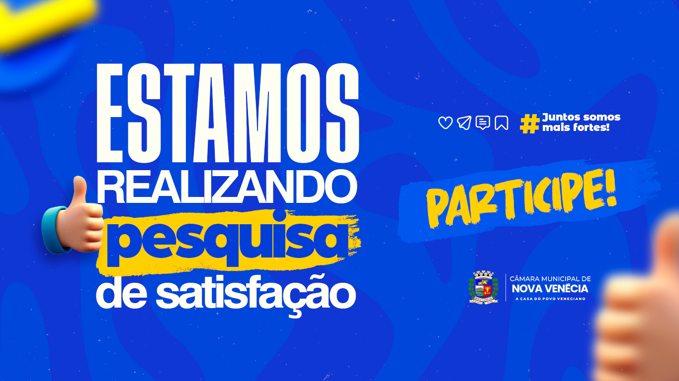 Câmara de Nova Venécia realiza pesquisa de satisfação, participe!