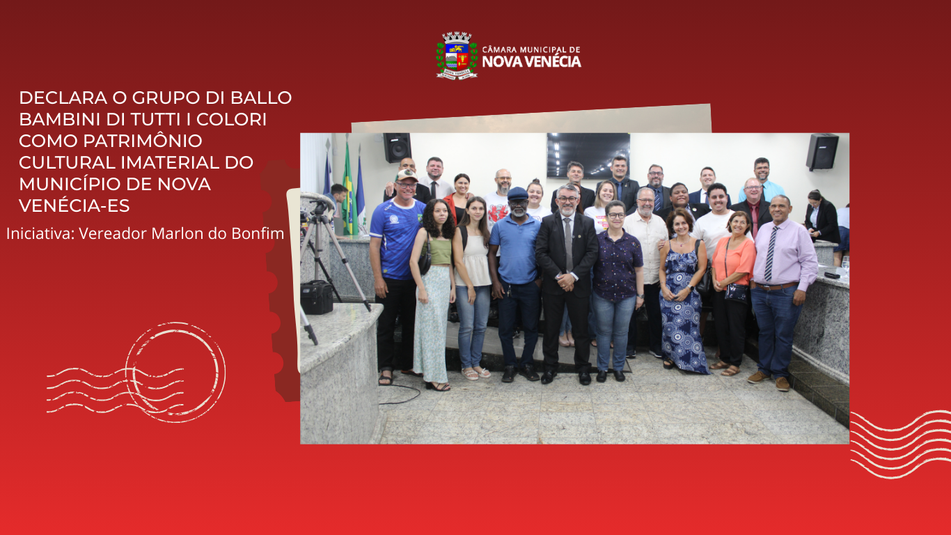 Câmara Municipal de Nova Venécia aprova projeto que declara o Grupo Di Ballo Bambini Di Tutti I Colori como patrimônio cultural imaterial de Nova Venécia