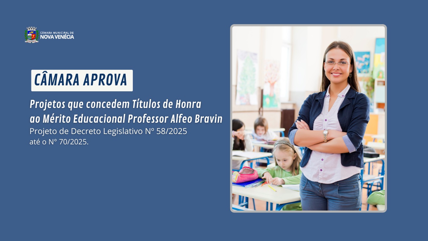 Câmara aprova projetos que concedem Títulos de Honra ao Mérito Educacional Professor Alfeo Bravin